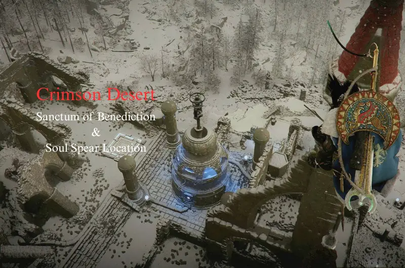 Sanctum of Benediction Puzzle & Soul Spear Location – Crimson Desert Sanctum of Benediction Puzzle & Soul Spear Location - Crimson Desert