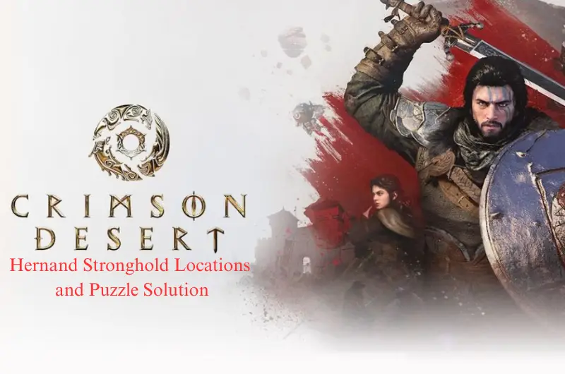 Hernand Stronghold Locations and Puzzle Solutions – Crimson Desert Hernand Stronghold Locations and Puzzle Solution - Crimson Desert